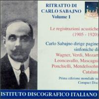 Ritratto di Carlo Sabajno, Vol. I - Le incisioni acustiche [1905-1920] (A Portrait of Carlo Sabajno, Vol. I - The Aco von Carlo Sabajno