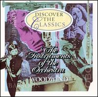 Discover the Classics: The Instruments of the Orchestra - Woodwind von Various Artists