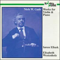 Niles W. Gade: Works for Violin & Piano von Søren Elbak