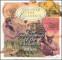 Discover the Classics: The Instruments of the Orchestra - Brass von Various Artists