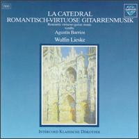 La Catedral: Romantic Virtuoso Guitar Music von Various Artists