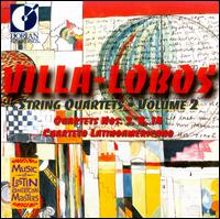 Villa-Lobos: String Quartets, Vol. 2 von Cuarteto LatinoAmericano