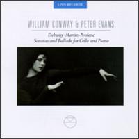 William Conway/Peter Evans-Debussy/Martin/Poulenc: Sonatas And Ballade For Cello And Piano von Various Artists