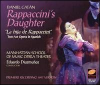 Daniel Catán: Rappaccini's Daughter von Various Artists