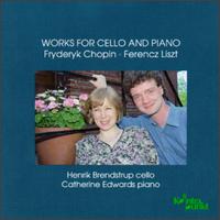 Works for Cello and Piano by Chopin & Liszt von Henrik Brendstrup