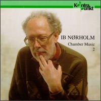 Ib Nørholm: Chamber Music, Vol. 2 von Various Artists