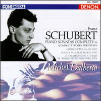 Schubert: Piano Sonatas Complete, 6 von Michel Dalberto