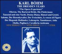 Karl Böhm: The Dresden Years "The Opera Experience" von Karl Böhm