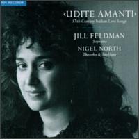 Udite Amanti: 17th Century Italian Love Songs von Jill Feldman