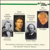 Gade: Ossian Overture; Abrahamsen: Symphony; Horneman: Gurre Suite von Various Artists