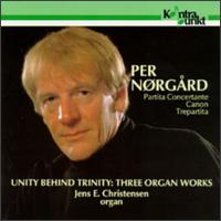 Unity Behind Trinity: Three Organ Works by Per Nørgard von Various Artists