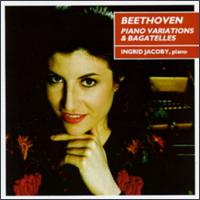 Beethoven Piano Variations & Bagatelles von Ingrid Jacoby