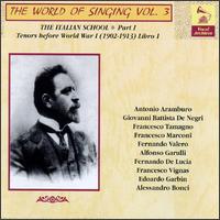 The World Of Singing Vol. 3: The Italian School Tenors Before World War I (1912-1913) von Various Artists