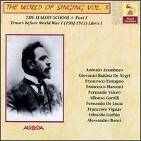 The World Of Singing Vol. 3: The Italian School Tenors Before World War I (1912-1913) von Various Artists