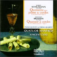 Schumann: Quintette pour Piano & Cordes; Brahms: Quatuor à Cordes von Quatuor Manfred