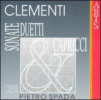 Muzio Clementi: Sonate, Duetti & Capricci, Vol. 10 von Pietro Spada