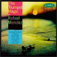 The Trumpet Magic of Rafael Mendez von Rafael Mendez