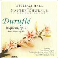 Maurice Duruflé: Requiem, Op. 9; Four Motets, Op. 10 von William Hall