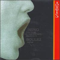 Berio: Folk Songs; Sequenza VI; Les Mots sont allés; Boulez: Dérive von Various Artists
