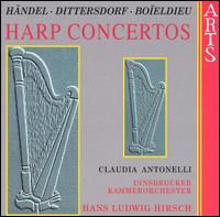 Händel, Dittersdorf, Boïeldieu: Harp Concertos von Claudia Antonelli