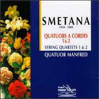 Bedrich Smetana: String Quartets 1 & 2 von Quatuor Manfred