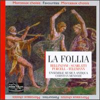 La Follia: Bellinzani, Scarlatti, Purcell & Telemann von Ensemble Musica Antiqua