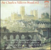 Sir Charles Villiers Stanford: The Complete Morning and Evening Services, Vol. 2 von Durham Cathedral Choir