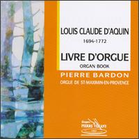 Louis Claude d'Aquin: Organ Book von Pierre Bardon
