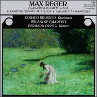 Max Reger: Kalrinetten-Quintett A-Dur; Klarinetten-Sonate No. 3 B-Dur; Albumblatt; Tarantella von Eduard Brunner