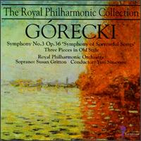 Henryk Mikolaj Górecki: Symphony No. 3, Op. 36 "Symphony of Sorrowful Songs"; Three Pieces in Old Style von Royal Philharmonic Orchestra