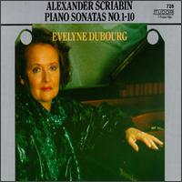 Alexander Scriabin: Piano Sonatas Nos. 1 - 10 von Evelyne Dubourg