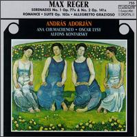 Max Reger: Serenades No. 1 Op. 77a & No. 2 Op. 141a; Romance; Suite Op. 103a; Allegretto Grazioso von András Adorján