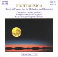 Night Music 8: Classical Favourites for Relaxing and Dreaming von Various Artists