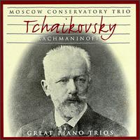 Tchaikovsky, Rachmaninoff: Great Piano Trios von Moscow Trio