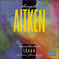 Hugh Aitken: Cantata No6; Fantasies von Various Artists