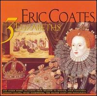 Eric Coates: The Three Elizabeths von Various Artists