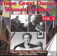 Three Great Danish Woman Pianists, Vol. 2 von Various Artists