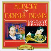 Aubrey & Dennis Brain play Mozart & Brahms von Aubrey Brain