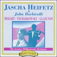 Jascha Heifetz plays Mozart, Tschaikowsky & Glazunov von Jascha Heifetz