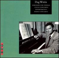 Dag Wirén: Serenade for Strings; Cello Concerto; Divertimento; Piano Concerto von Various Artists
