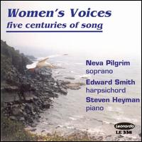 Women's Voices: Five Centuries of Song von Neva Pilgrim
