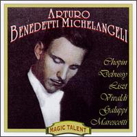 Arturo Benedetti Michelangeli: Chopin; Debussy...(Magic Talent) von Arturo Benedetti Michelangeli
