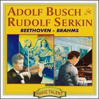 Adolf Busch & Rudolf Serkin Play Beethoven & Brahms von Adolf Busch