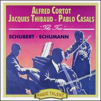 Alfred Cortort, Jacques Thibaud & Pablo Casals play Schubert & Schumann von Alfred Cortot