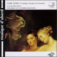 Albicastro: Cantate, Sonate & Concertos von Chiara Banchini