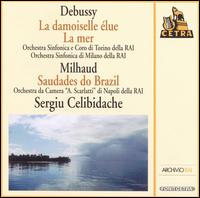 Debussy: La mer; La damoiselle élue; Milhaud: Saudades do Brazil von Sergiu Celibidache