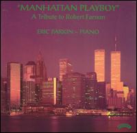 Manhattan Playboy: A Tribute to Robert Farnon von Eric Parkin