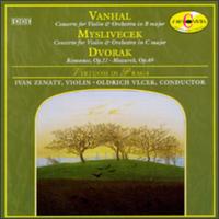 Johann Baptist Vanhal, Josef Myslivecek: Concerti for Violin & Orchestra: Dvorak: Romance, Op. 11; Mazurek, Op. 49 von Oldrich Vlcek