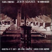 John Adams: Fearful Symmetries; Wound Dresser von John Adams
