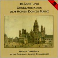 Bläser-Und Orgelmusik Aus Dem Hohen Dom Zu Mainz von Various Artists